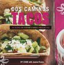 Dos Caminos Tacos: 100 Recipes for Everyone\'s Favorite Mexican Food