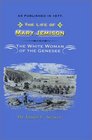 The Life of Mary Jemison The White Woman of the Genessee