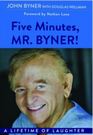 Five Minutes Mr Byner A Lifetime of Laughter