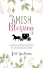An Amish Blessing: An Amish Romance Inspired By A Beloved Bible Story (Volume 1)