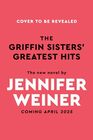 The Griffin Sisters' Greatest Hits A Novel
