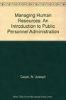 Managing Human Resources An Introduction to Public Personnel Administration