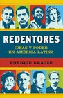 Los redentores Ideas y poder en latinoamerica