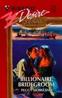 Billionaire Bridegroom (Texas Cattleman's Club, Bk 3) (Silhouette Desire, No 1244)