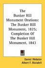 The Bunker Hill Monument Orations The Bunker Hill Monument 1825 Completion Of The Bunker Hill Monument 1843