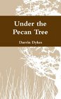 Under the Pecan Tree