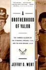A Brotherhood Of Valor  The Common Soldiers Of The Stonewall Brigade C S A And The Iron Brigade U S A
