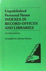 Unpublished Personal Name Indexes in Record Offices and Libraries in Great