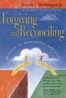 Forgiving and Reconciling Bridges to Wholeness and Hope