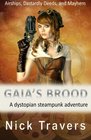 Gaia's Brood: A dystopian steampunk adventure