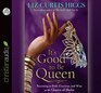 It's Good to Be Queen: Becoming as Bold, Gracious, and Wise as the Queen of Sheba