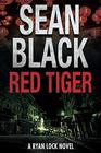 Red Tiger A Ryan Lock Novel
