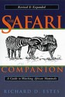 The Safari Companion A Guide to Watching African Mammals Including Hoofed Mammals Carnivores and Primates