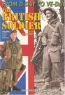 The British Soldier 1944  1945 from Dday to VEday Volume 1 Uniforms Insignia Equipments