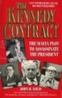 Kennedy Contract The Mafia Plot to Assassinate the President