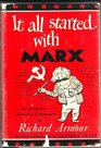 It All Started With Marx An Irreverent History of Communism