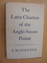 The Latin Charters Of The Anglosaxon Period