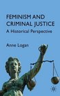 Feminism and Criminal Justice A Historical Perspective
