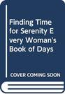 Finding Time for Serenity/ Every Woman's Book of Days