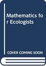 Mathematics for Ecologists