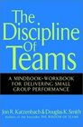 The Discipline of Teams A MindbookWorkbook for Delivering Small Group Performance