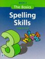 The Basics Spelling Skills Book 3