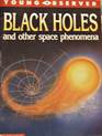 Black Holes and Other Space Phenomena