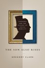 The Son Also Rises: Surnames and the History of Social Mobility (The Princeton Economic History of the Western World)