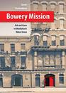 Bowery Mission: Grit and Grace on Manhattan\'s Oldest Street