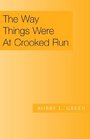 The Way Things Were at Crooked Run
