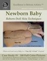 Reborn Dolls Skin Layering Techniques for Reborning Just Born and Newborn Skintone CS9 Excellence in Reborn Artistry Series