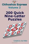 Chihuahua Express Volume 2 200 Quick NineLetter Puzzles