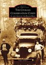 Civilian Conservation Corps:   In  and Around the Black Hills,  The    (SD)  (Images of America)