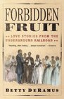 Forbidden Fruit  Love Stories from the Underground Railroad