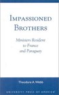 Impassioned Brothers Ministers Resident to France and Paraguay  Ministers Resident to France and Paraguay