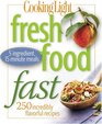 Cooking Light Fresh Food Fast 250 Incredibly Flavorful 5Ingredient 15Minute Recipes