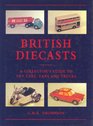 British diecasts A collectors guide to 'toy' cars vans  trucks
