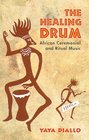 The Healing DrumAudio  African Ceremonial and Ritual Music