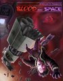 RPGObjects Presents Blood and Space D20 Starship Adventure Toolkit