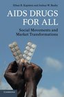AIDS Drugs For All Social Movements and Market Transformations