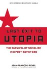 Last Exit to Utopia The Survival of Socialism in a PostSoviet Era