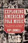 Exploring American Folk Music Ethnic Grassroots and Regional Traditions in the United States