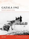 Gazala 1942 Rommel's greatest victory