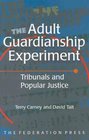 Adult Guardianship Experiment Tribunals and Popular Justice