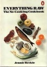 Everything Raw: The No-Cooking Cookbook