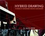 Hybrid Drawing Techniques by Contemporary Architects and Designers
