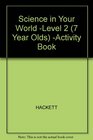 Science in Your World Level 2  Activity Book