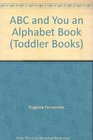 ABC and You An Alphabet Book