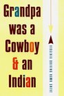 Grandpa Was a Cowboy  an Indian and Other Stories