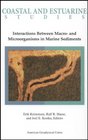 Coastal And Estuarine Studies Interactions Between Macro-and Microorganisms in Marine Sediments (Coastal and Estuarine Sciences)